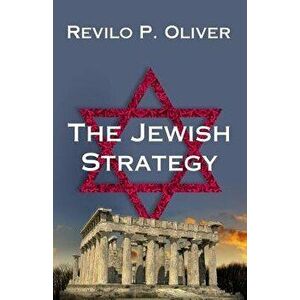 The Jewish Strategy, Paperback - Revilo P. Oliver imagine
