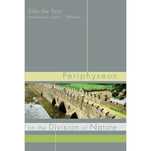 Periphyseon on the Division of Nature, Paperback - John the Scot imagine