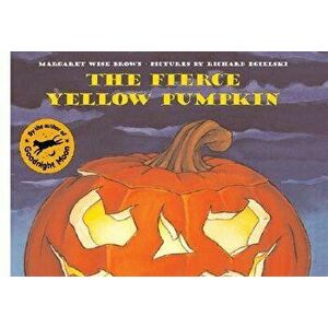 The Fierce Yellow Pumpkin, Paperback - Margaret Wise Brown imagine