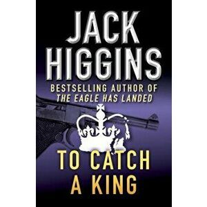 To Catch a King, Paperback - Jack Higgins imagine