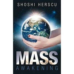 Mass Awakening, Paperback - Shoshi Herscu imagine