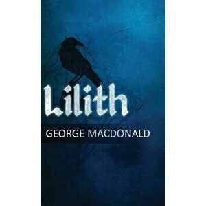 Lilith: A Romance, Hardcover - George MacDonald imagine