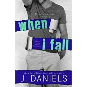 When I Fall, Paperback - J. Daniels imagine