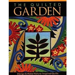 The Quilted Garden, Paperback - Jane a. Sassaman imagine