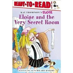 Eloise and the Very Secret Room, Paperback - Kay Thompson imagine
