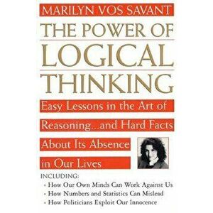 The Power of Logical Thinking, Paperback - Marilyn Vos Savant imagine