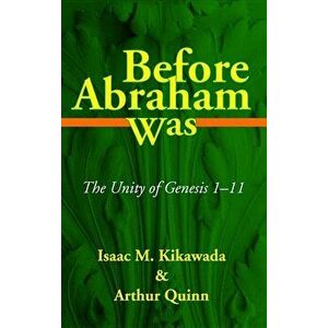 Before Abraham Was, Paperback - Isaac M. Kikawada imagine