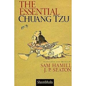The Essential Chuang Tzu, Paperback - Sam Hamill imagine