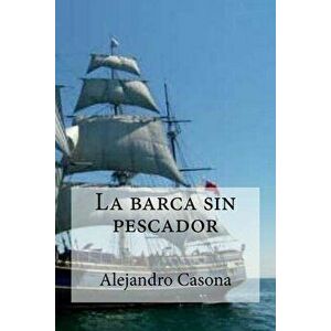 La Barca Sin Pescador, Paperback - Alejandro Casona imagine