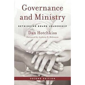 Governance and Ministry: Rethinking Board Leadership, Second Edition, Paperback - Hotchkiss imagine