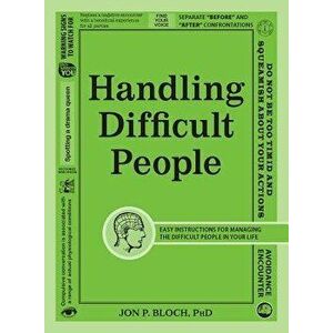 Handling Difficult People, Paperback - Jon P. Bloch imagine