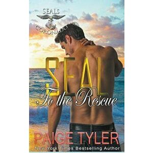 SEAL to the Rescue, Paperback - Paige Tyler imagine