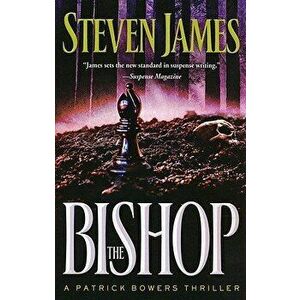 The Bishop, Paperback - Steven James imagine