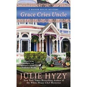 Grace Cries Uncle - Julie Hyzy imagine