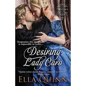 Desiring Lady Caro, Paperback - Ella Quinn imagine