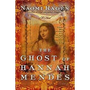 The Ghost of Hannah Mendes, Paperback - Naomi Ragen imagine