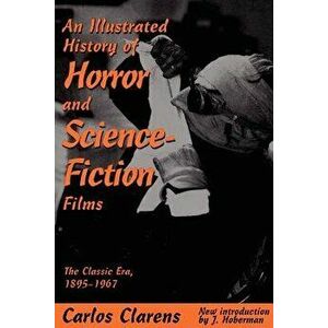 An Illustrated History of Horror and Science-Fiction Films, Paperback - Carlos Clarens imagine