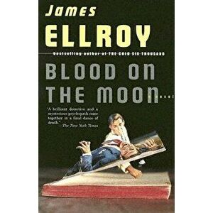 Blood on the Moon, Paperback - James Ellroy imagine