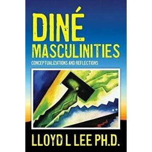 Din Masculinities: Conceptualizations and Reflections - Lloyd L. Lee Ph. D. imagine