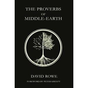 The Proverbs of Middle-Earth, Paperback - David Rowe imagine