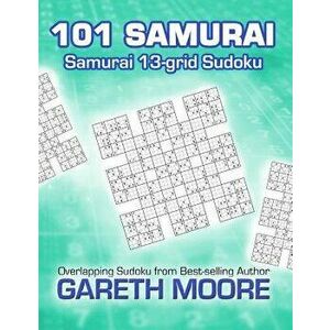 Samurai 13-Grid Sudoku: 101 Samurai, Paperback - Gareth Moore imagine