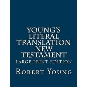 Young's Literal Translation New Testament, Paperback - Robert Young imagine