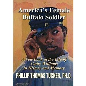 America S Female Buffalo Soldier, Paperback - Phillip Thomas Tucker imagine