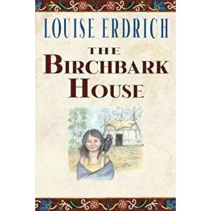 The Birchbark House - Louise Erdrich imagine
