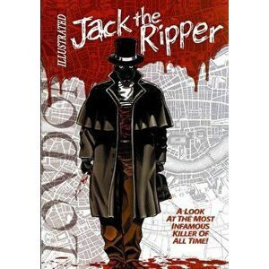 Jack the Ripper Illustrated, Paperback - Gary Reed imagine