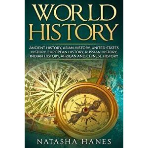 World History: Ancient History, Asian History, United States History, European History, Russian History, Indian History, African Hist, Paperback - Nat imagine