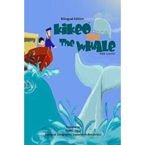 Kikeo and The Whale . Kikeo and The Whale . A Dual Language Book for Children ( English - Spanish Bilingual Edition ), Paperback - Kike Calvo imagine