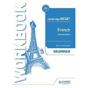 Cambridge Igcse(tm) French Grammar Workbook Second Edition, Paperback - Kirsty Thathapudi imagine