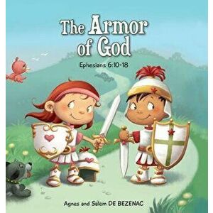 The Armor of God: Ephesians 6: 10-18, Hardcover - Agnes De Bezenac imagine