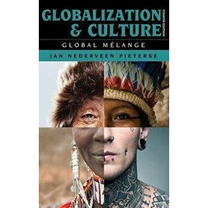 Globalization and Culture - Fourth Edition, Paperback - Jan Nederveen Pieterse imagine