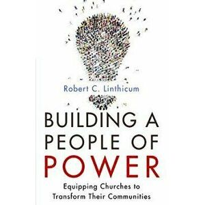 Building a People of Power, Paperback - Robert C. Linthicum imagine