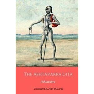 The Ashtavakra Gita, Paperback - Ashtavakra imagine