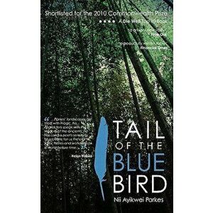 Tail of the Blue Bird, Paperback - Nii Ayikwei Parkes imagine