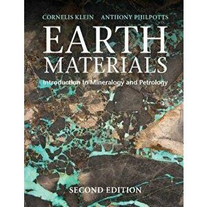 Earth Materials 2nd Edition: Introduction to Mineralogy and Petrology, Paperback - Cornelis Klein imagine