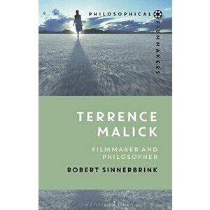 Terrence Malick: Filmmaker and Philosopher, Paperback - Robert Sinnerbrink imagine