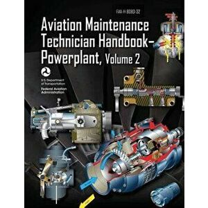 Aviation Maintenance Technician Handbook-Powerplant - Volume 2 (Faa-H-8083-32), Paperback - U. S. Department of Transportation imagine