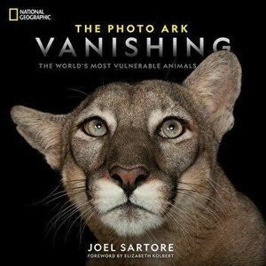 National Geographic the Photo Ark Vanishing: The World's Most Vulnerable Animals, Hardcover - Joel Sartore imagine