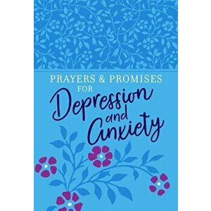 Prayers & Promises for Depression and Anxiety, Paperback - Broadstreet Publishing Group LLC imagine