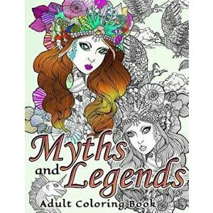 Myths and Legends Adult Coloring Book, Paperback - Adult Coloring Book imagine