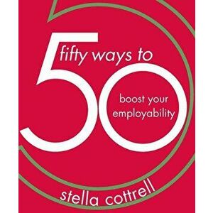 50 Ways to Boost Your Employability, Paperback - Stella Cottrell imagine