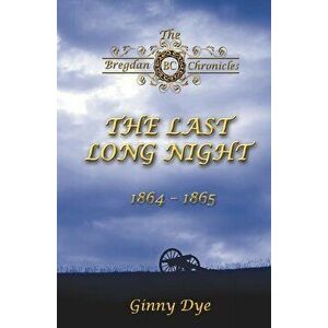 The Last, Long Night (#5 in the Bregdan Chronicles Historical Fiction Romance Series), Paperback - Ginny Dye imagine