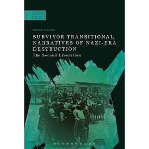Survivor Transitional Narratives of Nazi-Era Destruction: The Second Liberation, Paperback - Dennis B. Klein imagine