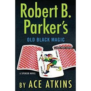 Robert B. Parker's Old Black Magic, Paperback - Ace Atkins imagine