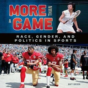 More Than a Game: Race, Gender, and Politics in Sports - Matt Doeden imagine