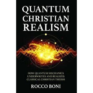 Quantum Christian Realism, Paperback - Rocco Boni imagine