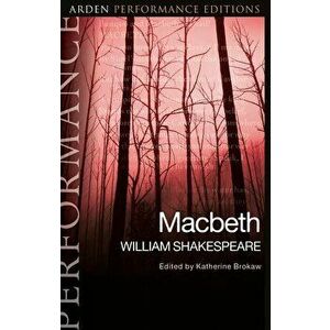 Macbeth: Arden Performance Editions, Paperback - William Shakespeare imagine
